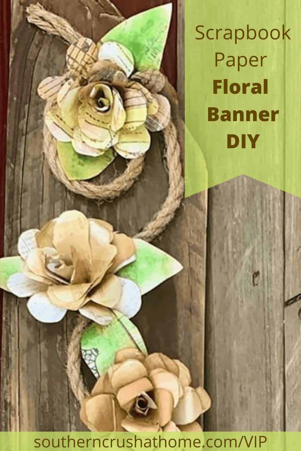 Diy Floral Banner With Scrapbook Paper Southern Crush At Home