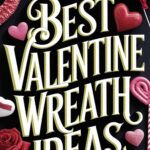 9 Best Valentine Wreath Ideas